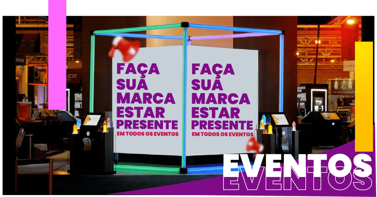 Eventos - Faça sua marca estar presente em todos os eventos