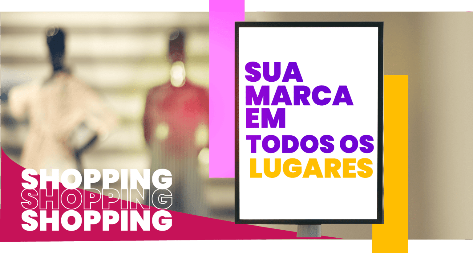 Shoppings - Sua marca em todos os lugares